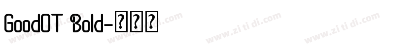 GoodOT Bold字体转换